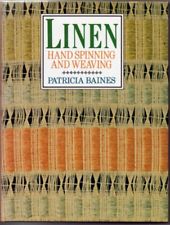 Linen Handspinning and Weaving by P. Baines